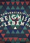 Die unwahrscheinlichen Ereignisse im Leben von ...